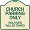 Signmission Church Parking Violators Will Towed Heavy-Gauge Aluminum Sign, 18" x 18", TG-1818-24265 A-DES-TG-1818-24265 - alternate 1